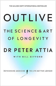Outlive: The Science and Art of Longevity